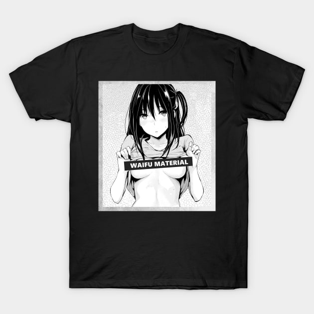 Waifu Material Hentai Manga design T-Shirt by KuTees